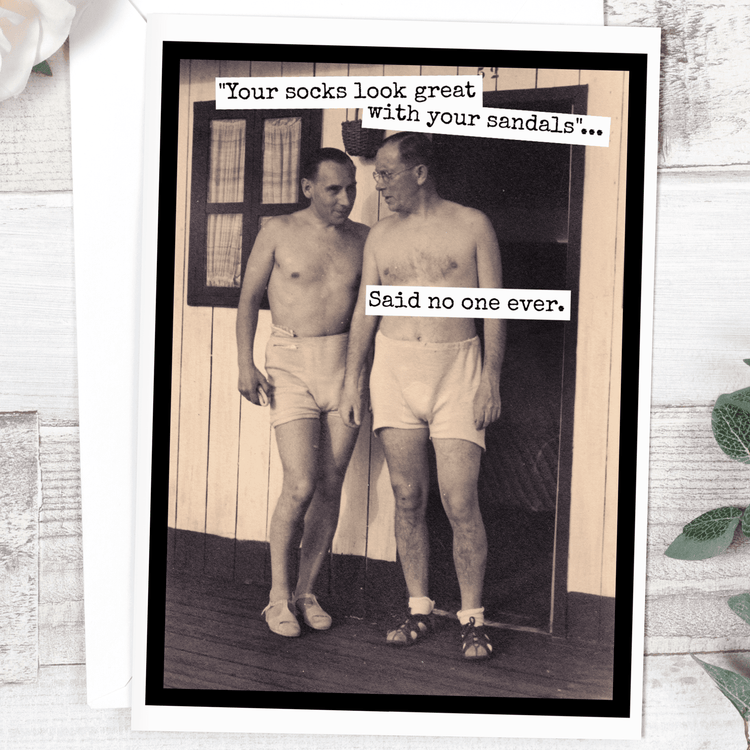 "Your Socks Look Great With Your Sandals"... Said No One... Greeting Cards Raven&