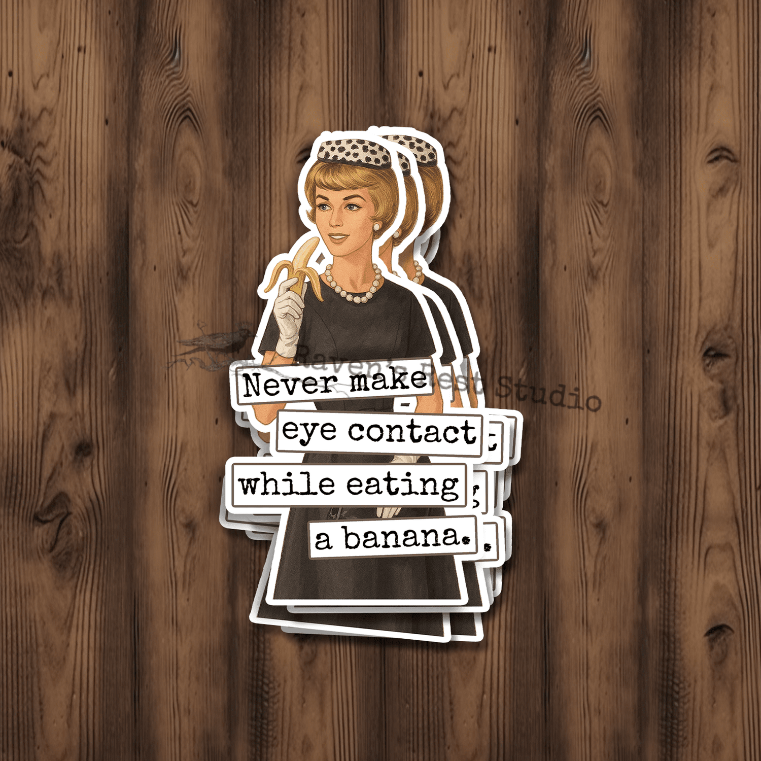 Sticker. Never Make Eye Contact While Eating A Banana. Stickers Raven&