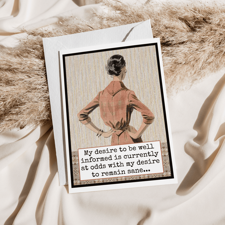 Funny Greeting Card. My Desire To Be Well Informed... Raven&