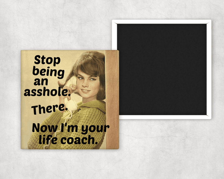 Magnet. Stop Being An Asshole... Magnets Raven&