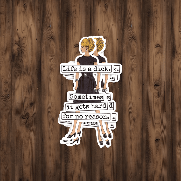 STICKER. Life Is A Dick. Sometimes It Gets Hard... Stickers Raven&