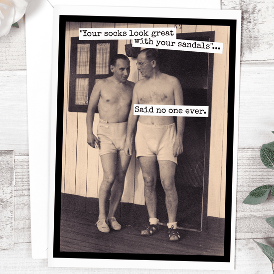 "Your Socks Look Great With Your Sandals"... Said No One... Greeting Cards Raven&