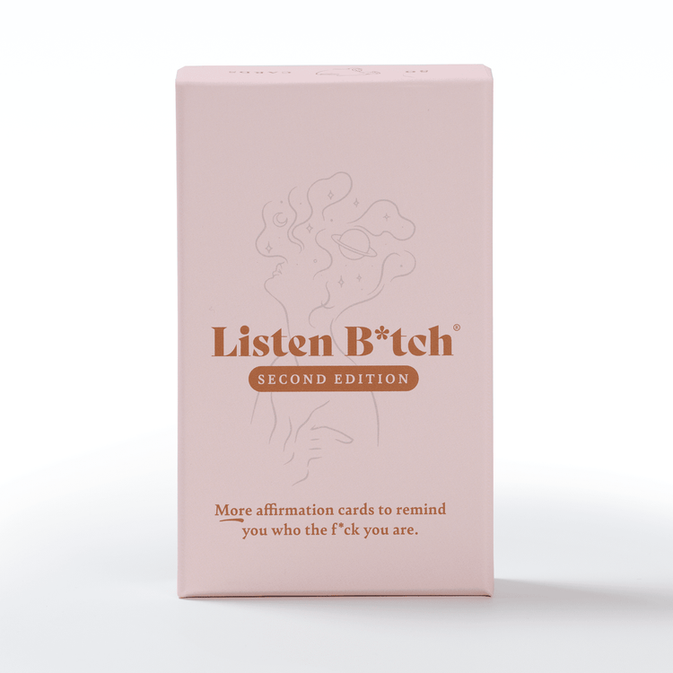Second Edition | Listen Bitch Affirmation Cards Affirmation Cards Listen Bitch
