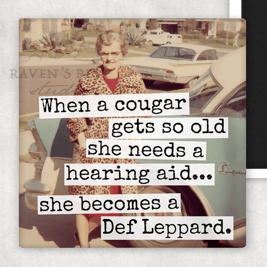 Magnet. When A Cougar Gets So Old She Needs A Hearing Aid... Magnets Raven&