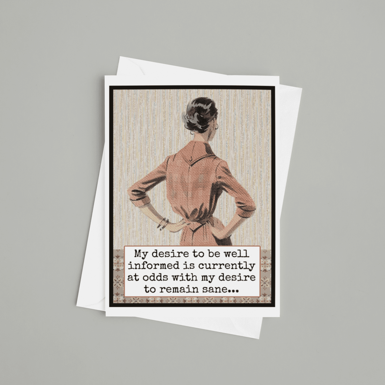 Funny Greeting Card. My Desire To Be Well Informed... Raven&