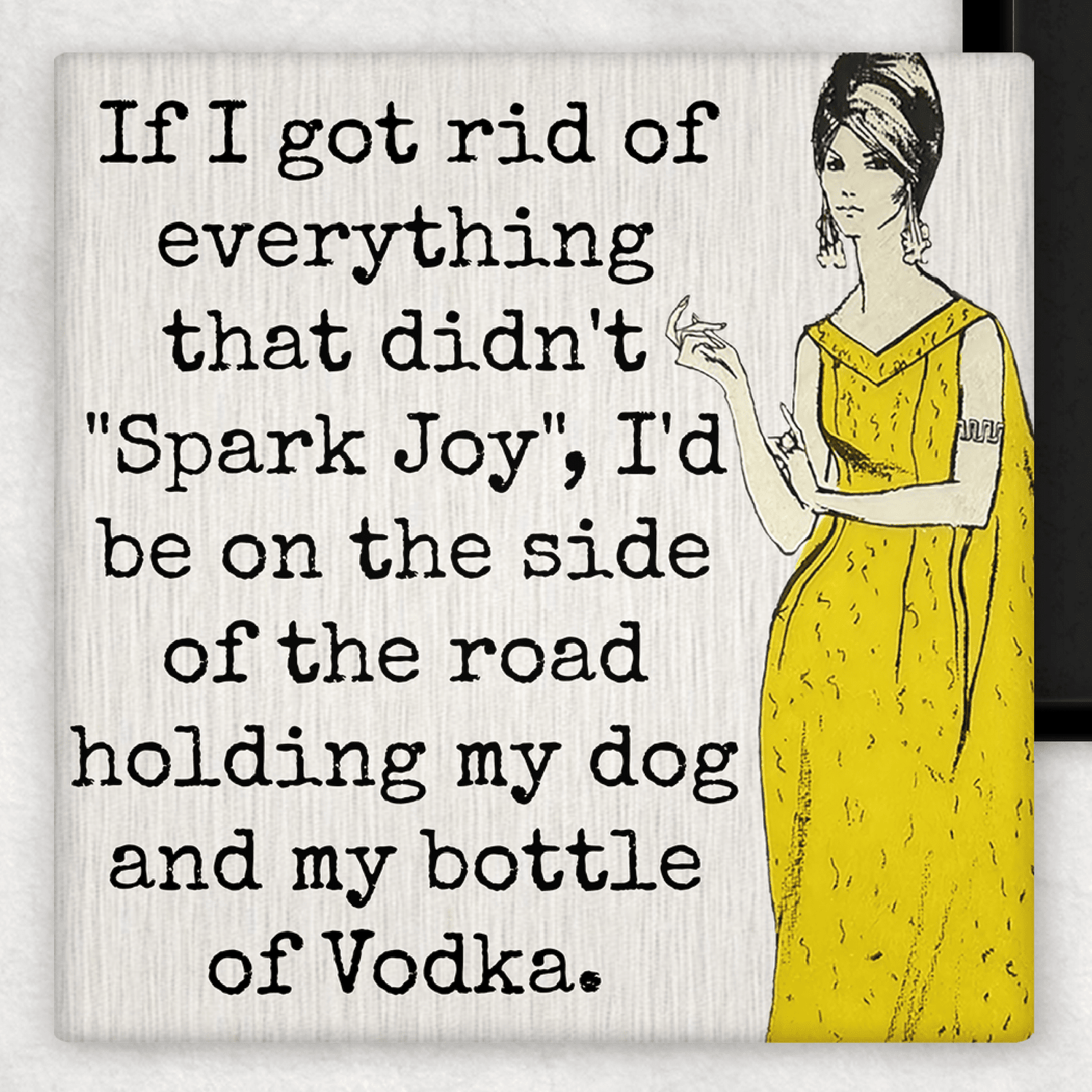 Magnet. If I Got Rid Of Everything That Didn&