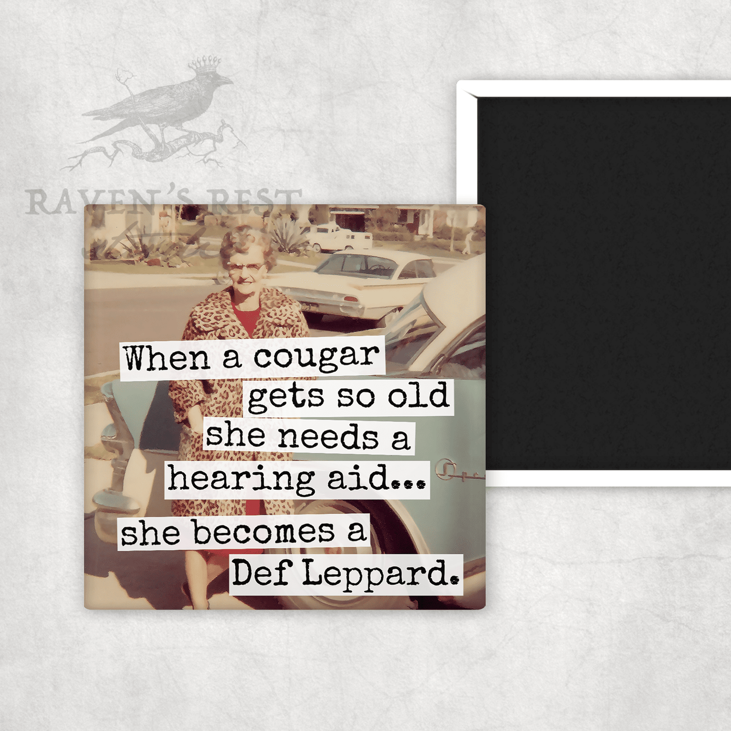 Magnet. When A Cougar Gets So Old She Needs A Hearing Aid... Magnets Raven&
