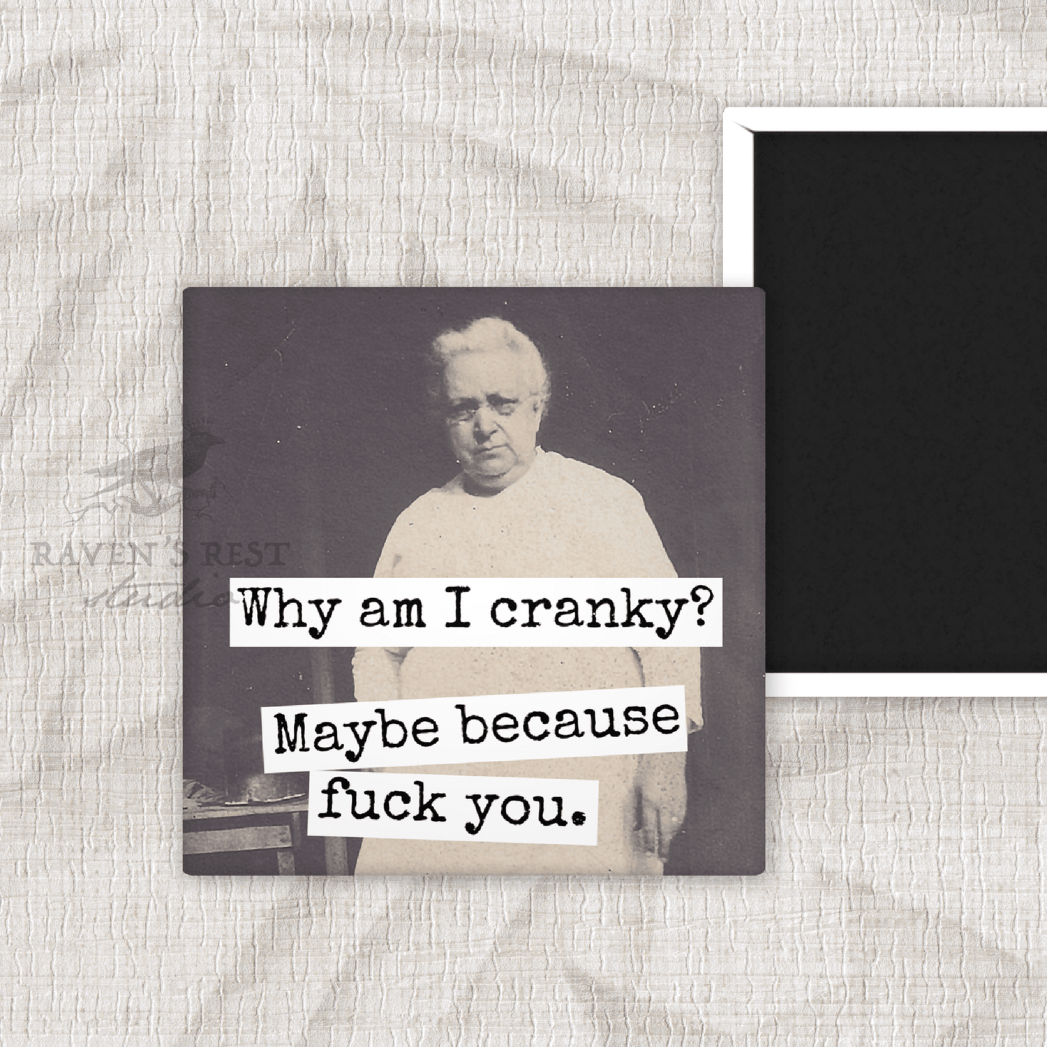 Magnet. Why Am I Cranky? Maybe Because Fuck You. Magnets Raven&