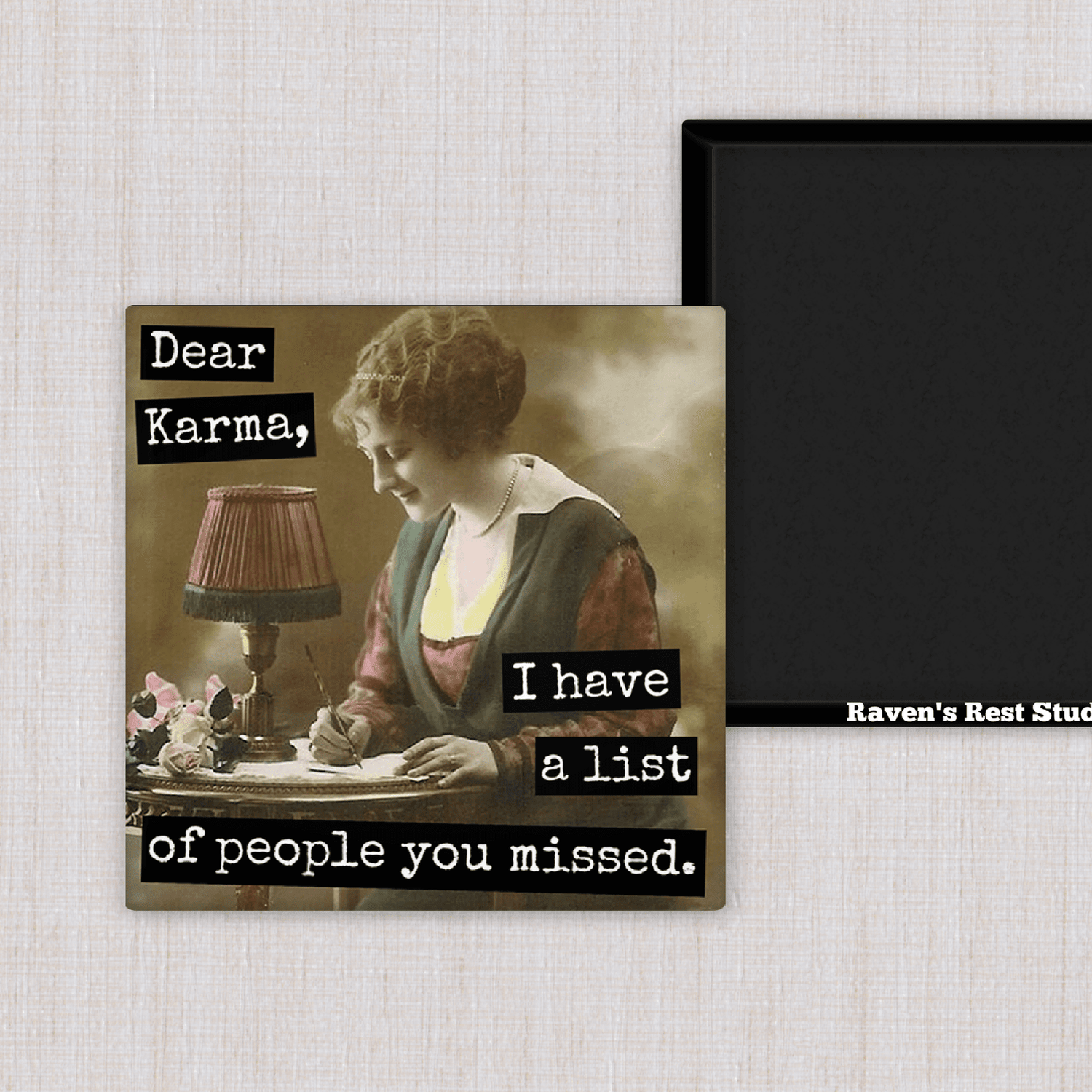 Magnet. Dear Karma, I Have a List of People You Missed. Magnets Raven&