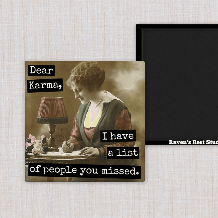Magnet. Dear Karma, I Have a List of People You Missed. Magnets Raven&