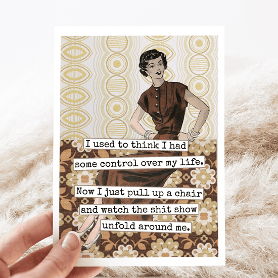 Card. I Used To Think I Had Some Control... Funny Greeting Raven&