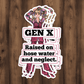 STICKER. Genx Raised On Hose Water And Neglect. Stickers Raven&
