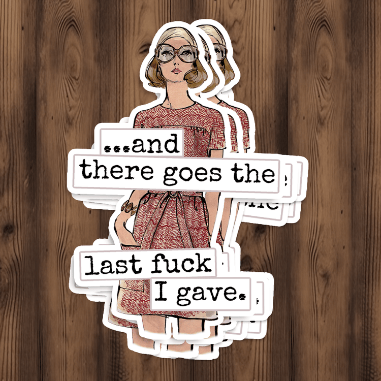 Sticker. There Goes The Last Fuck I Gave. Stickers Raven&