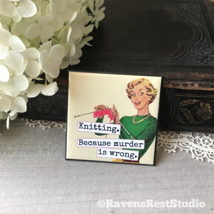 Magnet. Knitting. Because Murder Is Wrong. Magnets Raven&