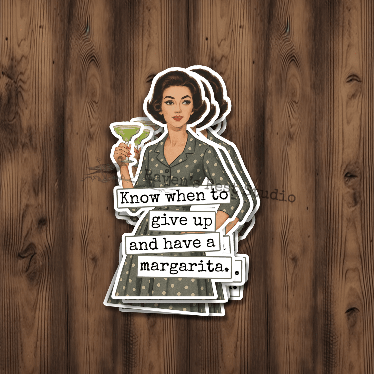 Sticker. Know When To Give Up And Have A Margarita. Raven&